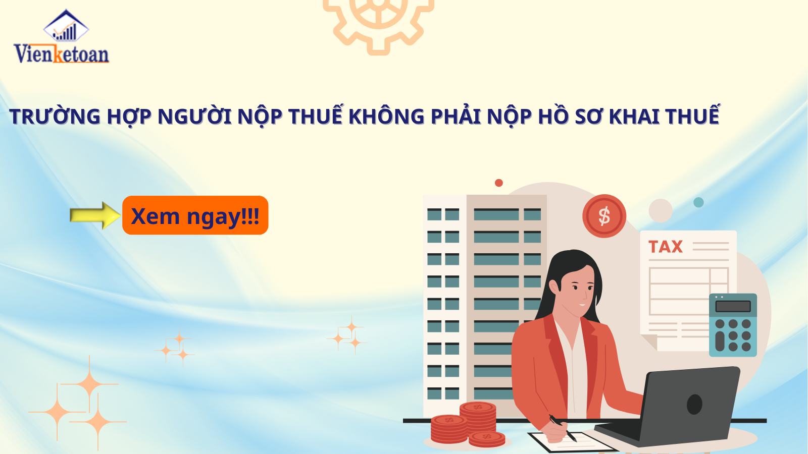 Trường Hợp Người Nộp Thuế Không Phải Nộp Hồ Sơ Khai Thuế Trường Hợp Người Nộp Thuế Không Phải Nộp Hồ Sơ Khai Thuế
